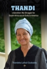 Thandi, Liberation : My Struggle for South Africa as an Exile in America - Book