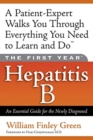 The First Year: Hepatitis B : An Essential Guide for the Newly Diagnosed - Book
