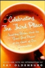 Celebrating the Third Place : Inspiring Stories About the Great Good Places at the Heart of Our Communities - Book