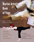 The Martial Artist's Book of Yoga : Improve Flexibility, Balance and Strength for Higher Kicks, Faster Strikes, Smoother Throws, Safer Falls and Stronger Stances - eBook