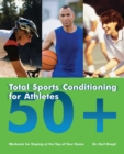 Total Sports Conditioning for Athletes 50+ : Workouts for Staying at the Top of Your Game - eBook