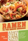 Ramen To The Rescue Cookbook : 120 Creative Recipes for Easy Meals Using Everyone's Favorite Pack of Noodles - Book