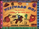 Westward Ho! : An Activity Guide to the Wild West - eBook