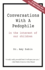 Conversations With A Pedophile : In the Interest of Our Children - eBook
