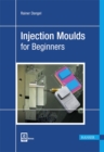 Injection Moulds for Beginners - Book