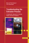 Troubleshooting the Extrusion Process : A Systematic Approach to Solving Plastic Extrusion Problems - eBook