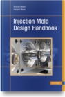 Injection Mold Design Handbook - Book