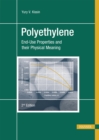 Polyethylene : End-Use Properties and their Physical Meaning - eBook