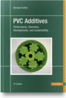 PVC Additives : Performance, Chemistry, Developments, and Sustainability - Book