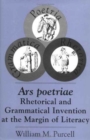 Ars Poetriae : Rhetorical and Grammatical Invention at the Margin of Literacy - Book