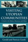 Visiting Utopian Communities : Guide to the Shakers, Moravians and Others - Book