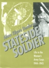 Stateside Soldier : Life in the Women's Army Corps, 1944-1945 - Book