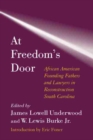 At Freedom's Door : African American Founding Fathers and Lawyers in Reconstruction South Carolina - Book