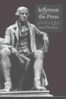 Jefferson and the Press : Crucible of Liberty - Book