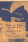 Recite in the Name of the Red Rose : Poetic Sacred Making in Twentieth-century Iran - Book