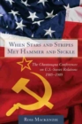 When Stars and Stripes Met Hammer and Sickle : The Chautauqua Conferences on U.S-Soviet Relations, 1985-1989 - Book