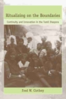 Ritualizing on the Boundaries : Continuity and Innovation in the Tamil Diaspora - Book