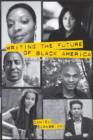 Writing the Future of Black America : Literature of the Hip-hop Generation - Book