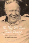 The Way We Read James Dickey : Critical Approaches for the Twenty-first Century - Book