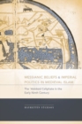 Messianic Beliefs and Imperial Politics in Medieval Islam : The 'Abbasid Caliphate in the Early Ninth Century - Book