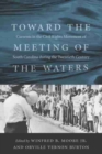 Toward the Meeting of the Waters : Currents in the Civil Rights Movement of South Carolina during the Twentieth Century - Book