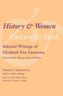 History and Women, Culture and Faith : Selected Writings of Elizabeth Fox-Genovese Volume 3. Intersections: History, Culture, Ideology - Book