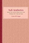 Sufi Aesthetics : Beauty, Love, and the Human Form in the Writings of Ibn 'Arabi and 'Iraqi - Book