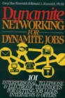 Dynamite Networking for Dynamite Jobs : 101 Interpersonal Telephone & Electronic Techniques For Getting Job Leads, Interviews & Offers - Book