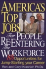 America's Top Jobs for People Re-Entering the Workforce : 85 Opportunities for Jump-Starting Your Career - Book