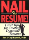 Nail the Resume! : Great Tips for Creating Dynamite Resumes - Book