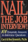 Nail the Job Interview! : 101 Dynamite Answers to Interview Questions: 6th Edition - Book