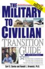 The Military to Civilian Transition Guide : From Army Green to Corporate Gray, From Navy Blue to Corporate Gray, From Air Force Blue to Corporate Gray - eBook