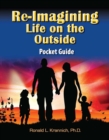 Re-Imagining Life on the Outside : Finding Purpose, Passion, and Meaning in the Next Stage of Life - eBook
