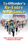 The Ex-Offender's Re-Entry Assistance Directory : Public and Private Support Programs for Making It on the Outside - eBook