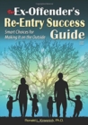 Ex-Offender's Re-Entry Success Guide : Smart Choices for Making it on the Outside - Book