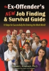 The Ex-Offender's New Job Finding and Survival Guide : 10 Steps for Successfully Re-Entering the Work World - eBook