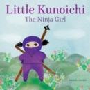Little Kunoichi the Ninja Girl - Book