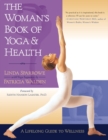 The Woman's Book of Yoga and Health : A Lifelong Guide to Wellness - Book