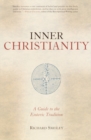 Inner Christianity : A Guide to the Esoteric Tradition - Book