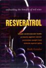 Resveratrol : Unleashing the Benefits of Red Wine - Book