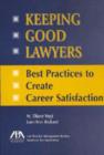 Keeping Good Lawyers : Best Practices to Create Career Satisfaction - Book