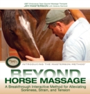 Beyond Horse Massage : A Breakthrough Interactive Method for Alleviating Soreness, Strain, and Tension - eBook