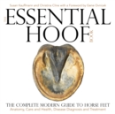 The Essential Hoof Book : The Complete Modern Guide to Horse Feet — Anatomy, Care and Health, Disease Diagnosis and Treatment - Book