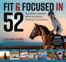 Fit & Focused in 52 : The Rider's Weekly Mind-and-Body Training Companion - eBook