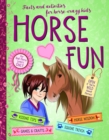 Horse Fun : Facts and Activities for Horse-Crazy Kids - Book