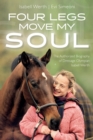 Four Legs Move My Soul : The Authorised Biography of Dressage Olympian Isabell Werth - Book