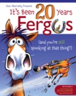 It's Been 20 Years, Fergus : (and you're still spooking at that thing?) - Book