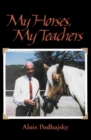 My Horses, My Teachers : In Search of Feel and Connection with the Horse - eBook