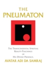 The Pneumaton : The Transcendental Spiritual Reality-Teachings of His Divine Presence, Avatar Adi Da Samraj - eBook