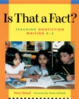 Is That a Fact? : Teaching Nonfiction Writing, K-3 - Book